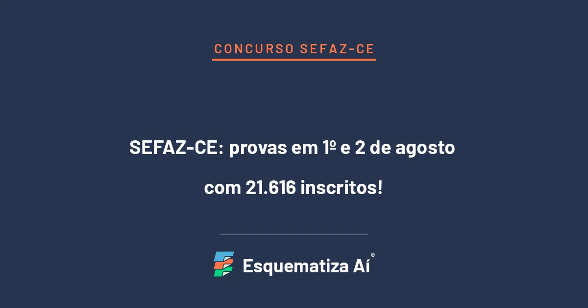 Capa do artigo Concurso SEFAZ-CE 2026: provas em 1º e 2 de agosto e 21.616 inscritos