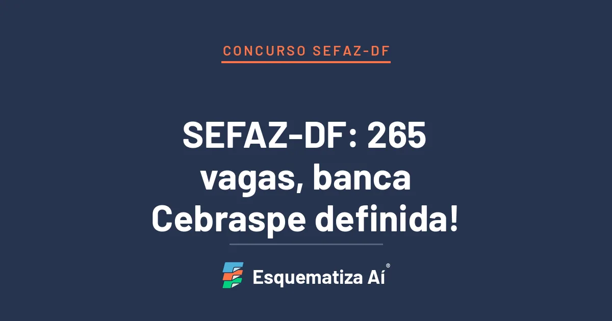 Capa do artigo Concurso SEFAZ-DF: 265 vagas, banca Cebraspe definida, edital em ajustes técnicos