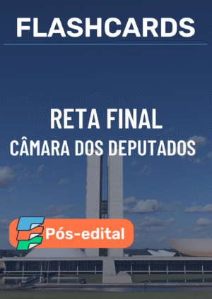 Flashcards Combo Reta Final Câmara dos Deputados
