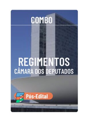 Combo Regimentos Câmara dos Deputados
