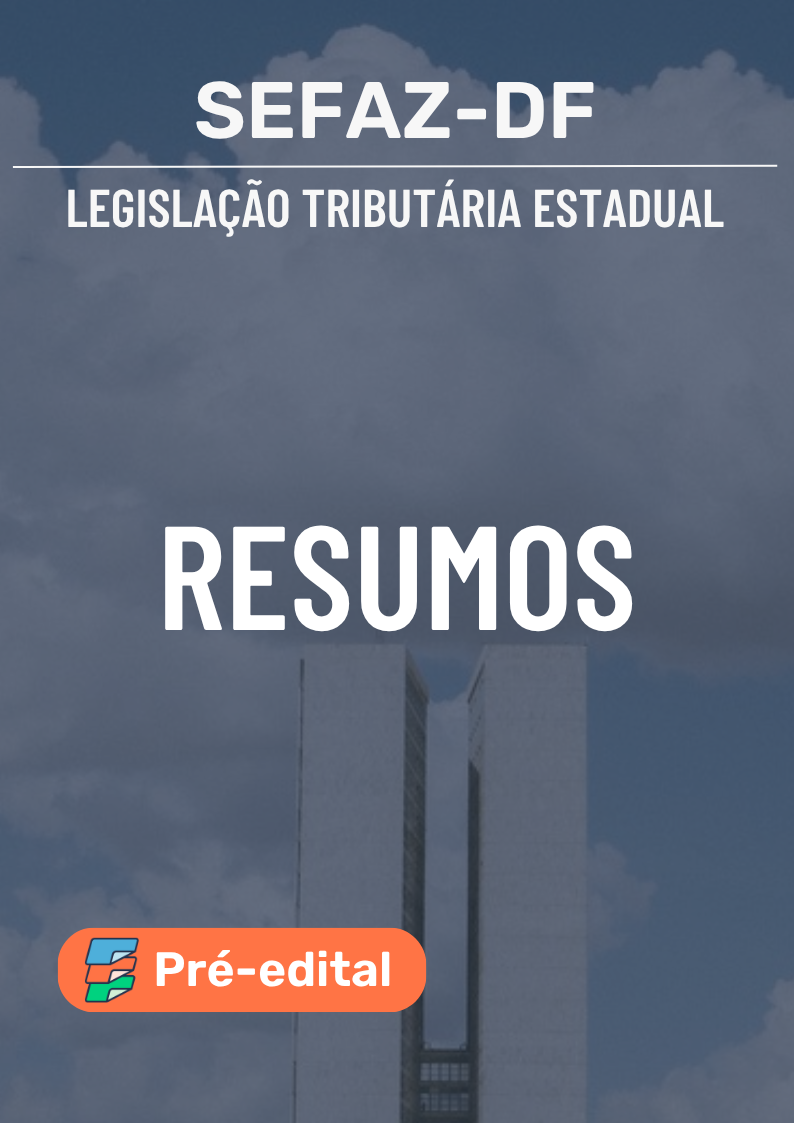 Resumo SEFAZ-DF Legislação Tributária