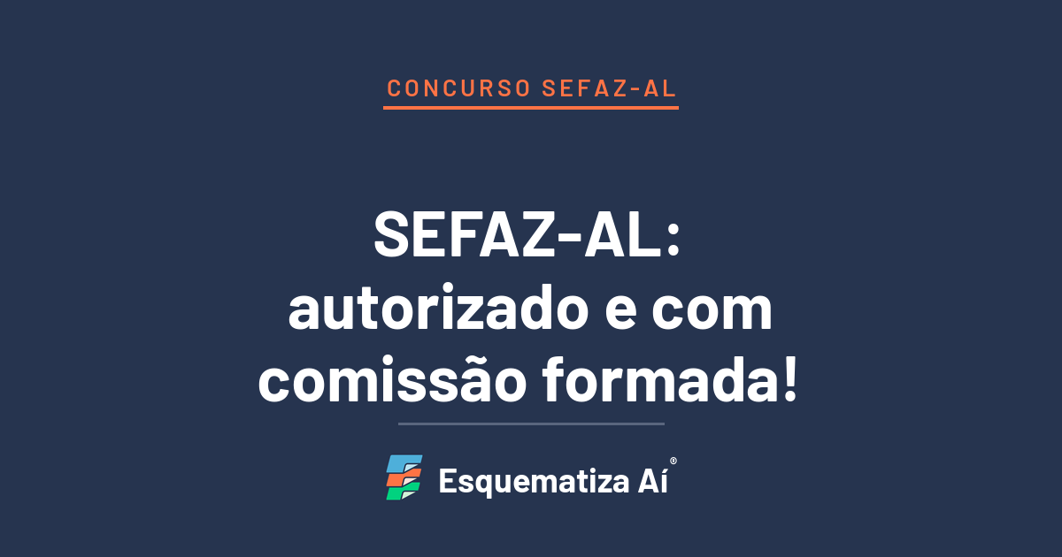 Concurso SEFAZ-AL: autorizado e com comissão formada para Auditor Fiscal