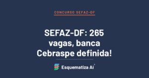 Concurso SEFAZ-DF: 265 vagas, banca Cebraspe definida, Auditor Fiscal da Receita do DF