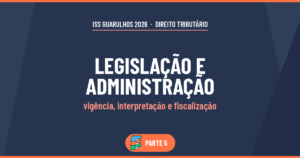 Legislação e Administração Tributária no ISS Guarulhos (banca IBAM)